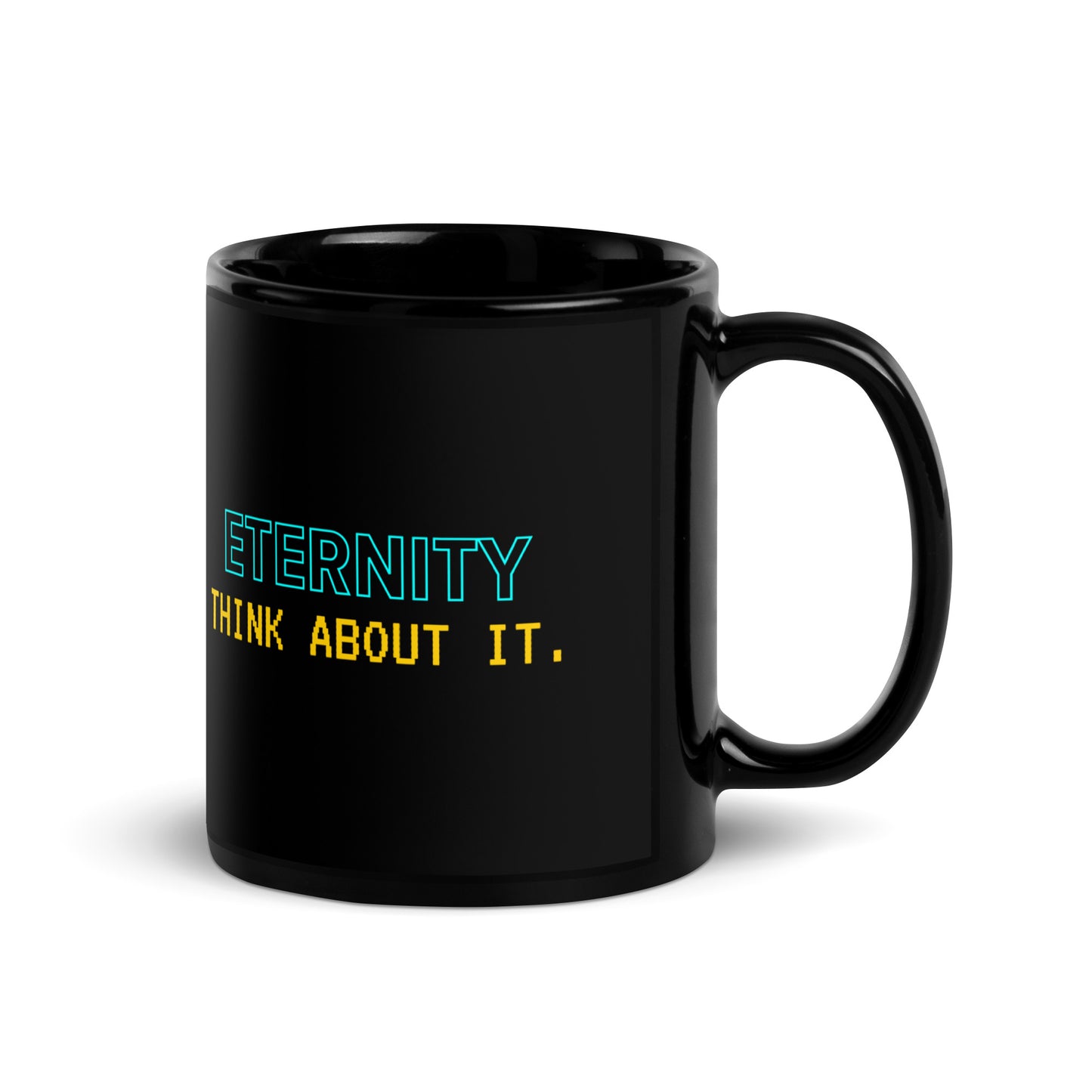 Eternity: Think About It | Mug