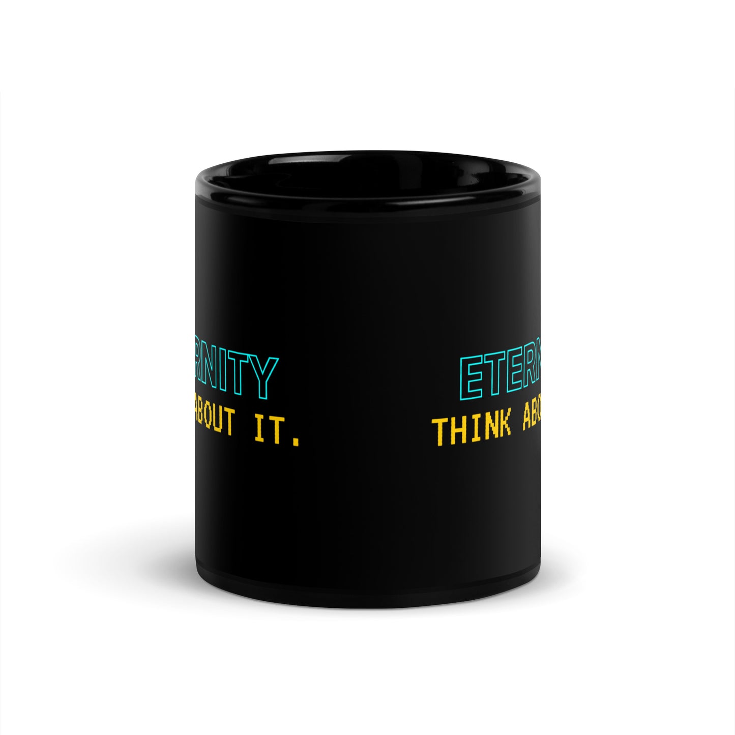 Eternity: Think About It | Mug