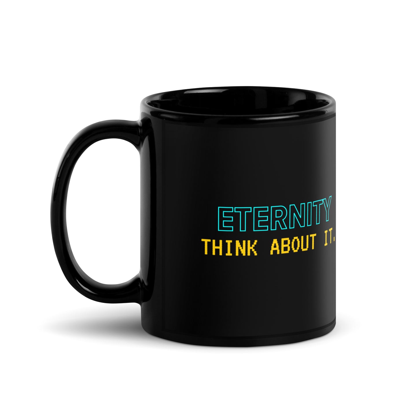 Eternity: Think About It | Mug