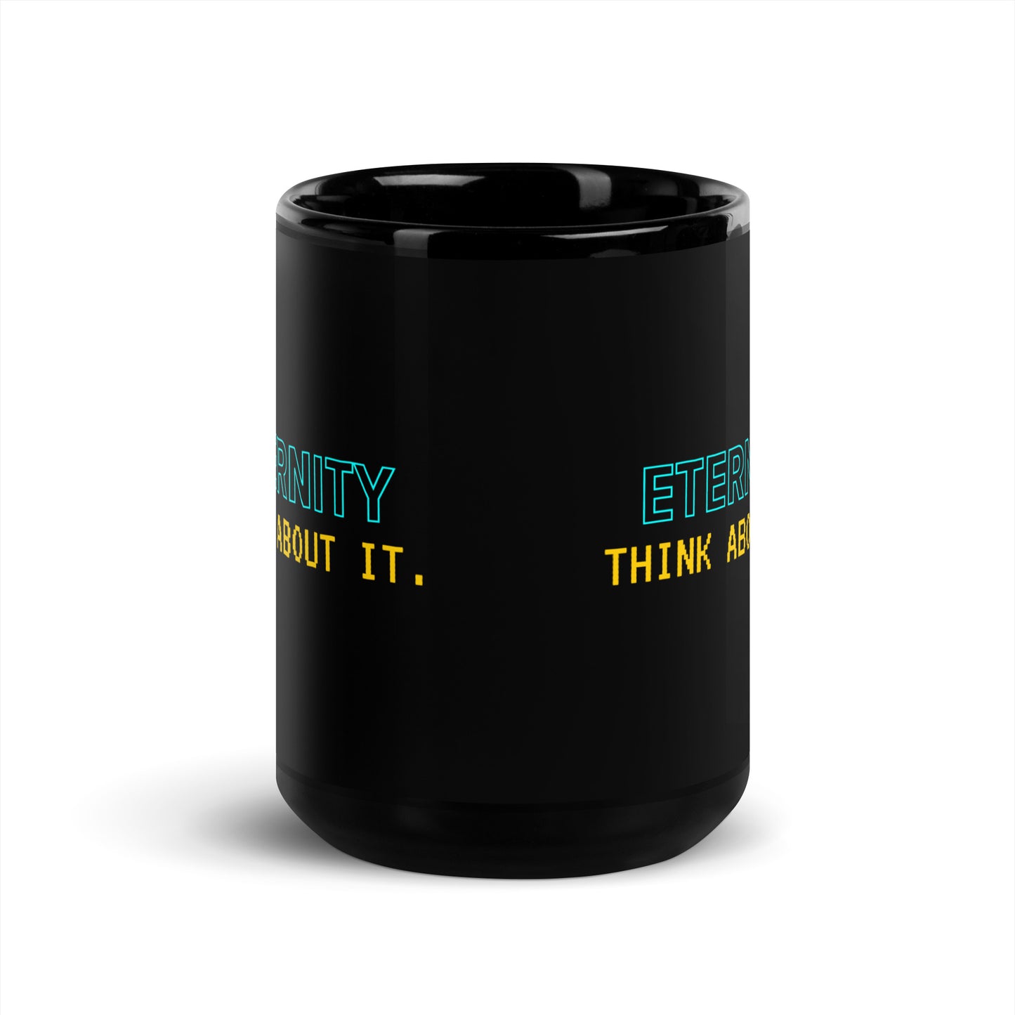 Eternity: Think About It | Mug