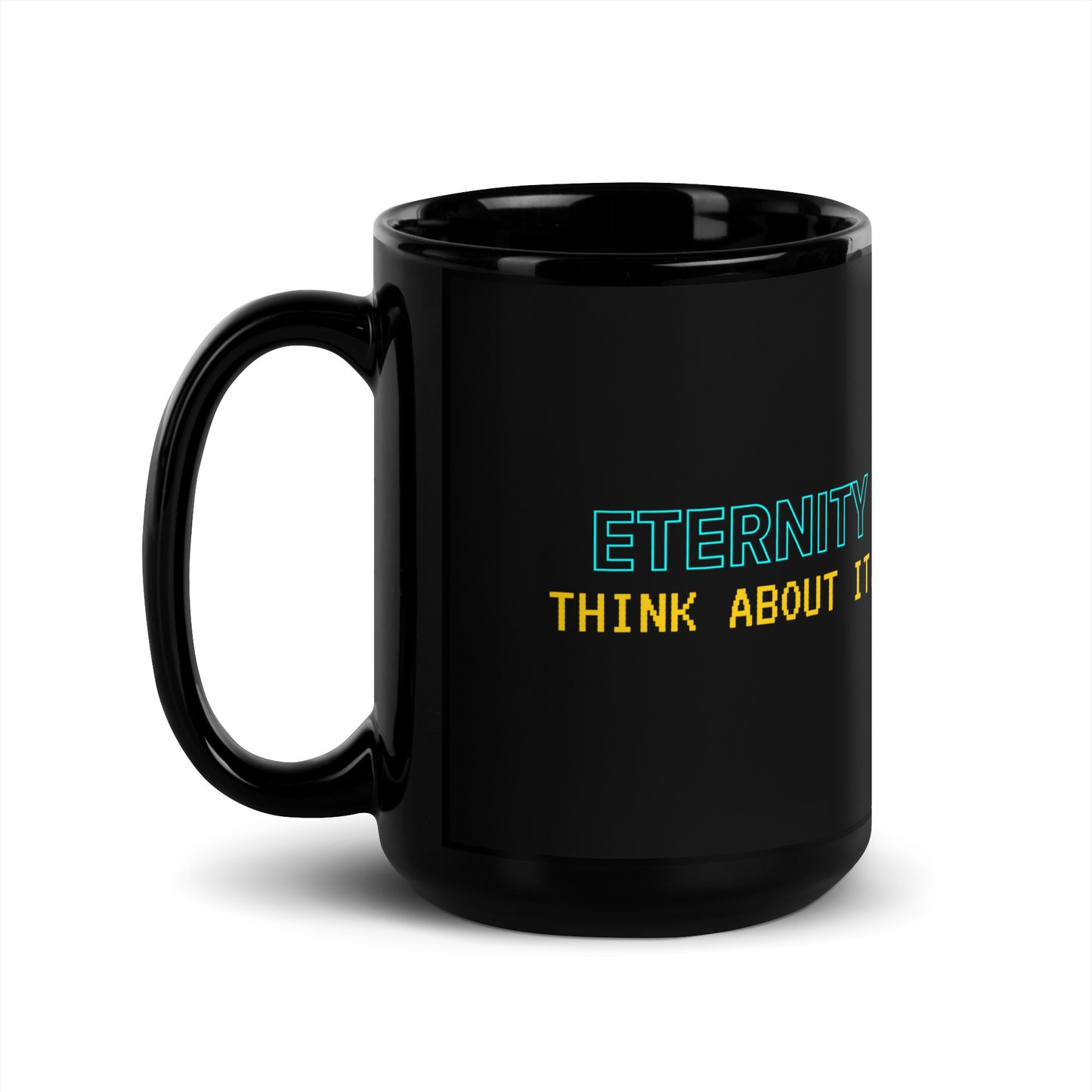 Eternity: Think About It | Mug