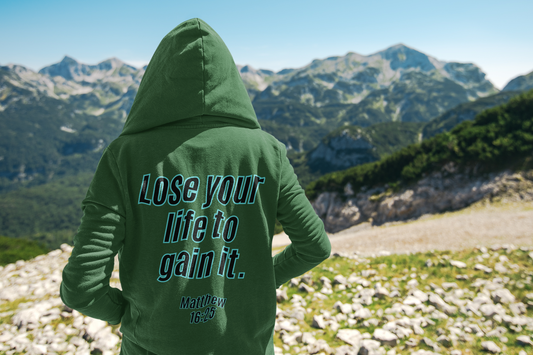 Lose Your Life to Gain it | Hoodie